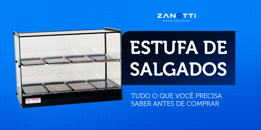 Para que Serve uma Estufa de Salgados? Tudo o Que Você Precisa Saber Antes de Comprar