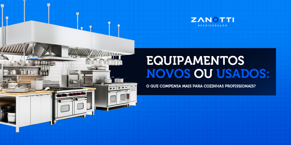 Equipamentos de Cozinha Profissional: Novo ou Usado? Veja o Que Compensa Mais