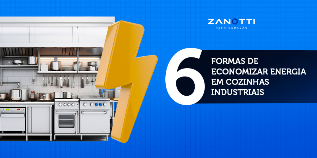 6 Formas de Economizar Energia em Cozinhas Industriais