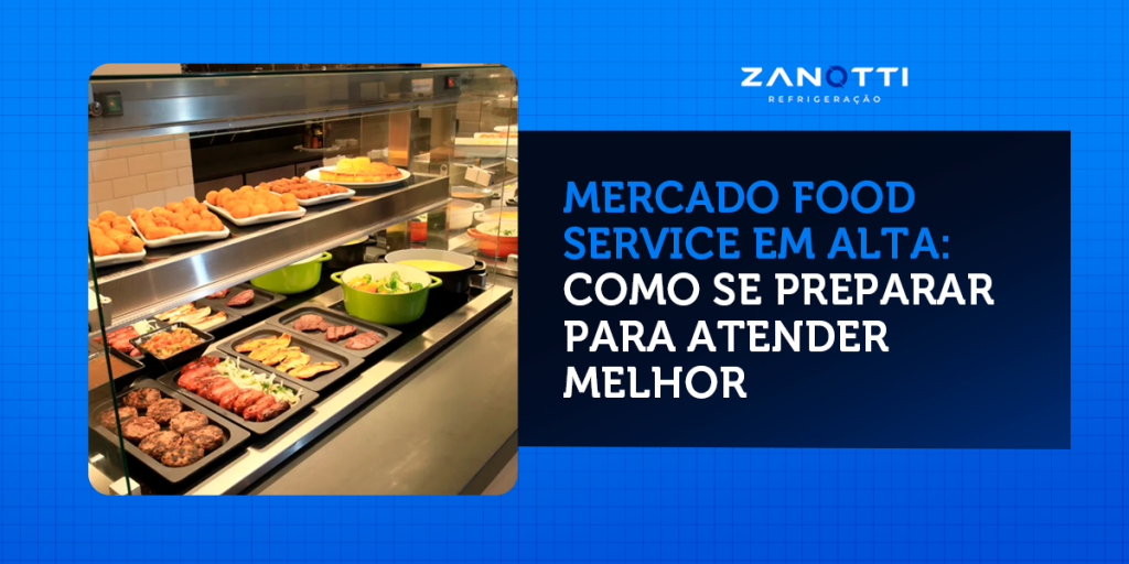 Mercado food service em alta: como se preparar para atender melhor